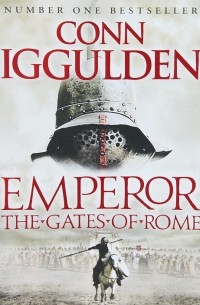 Conn Iggulden - Emperor: The Gates of Rome