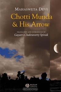 Mahasweta Devi - Chotti Munda and His Arrow