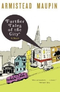Armistead Maupin - Further Tales of the City