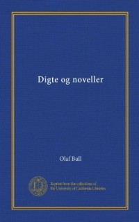 Olaf Bull - Digte og noveller 