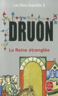 Maurice Druon - La Reine étranglée
