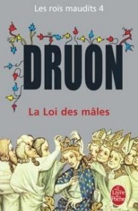 Maurice Druon - La Loi des mâles