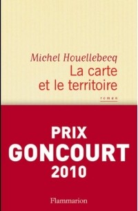 Michel Houellebecq - La Carte Et Le Territoire