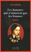 Stieg Larsson - Les hommes qui n'aimaient pas les femmes