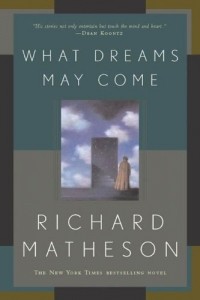 Richard Matheson - What Dreams May Come