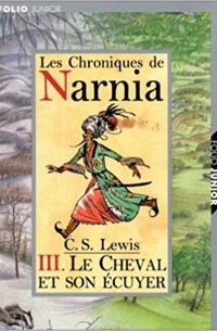 C. S. Lewis - Le Cheval Et Son Écuyer