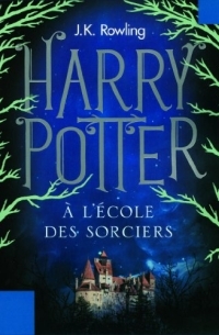 J.K. Rowling - Harry Potter а l'École des Sorciers