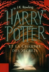 J.K. Rowling - Harry Potter et la Chambre des Secrets 