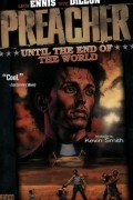 Garth Ennis - Preacher. Until The End Of The World New