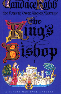 Candace Robb - The King's Bishop