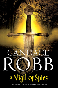 Candace Robb - A Vigil of Spies