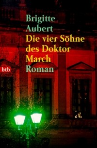 Brigitte Aubert - Die vier Söhne des Doktor March