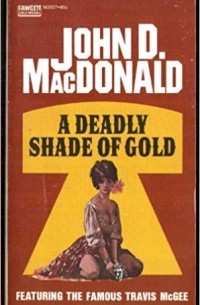 John D. MacDonald - A Deadly Shade of Gold