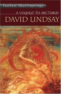 David Lindsay - A Voyage to Arcturus