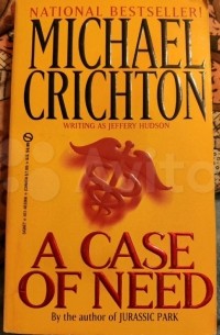 Michael Crichton - A Case of Need