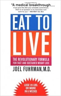 Джоэл Фурман - Eat to Live: The Revolutionary Formula for Fast and Sustained Weight Loss
