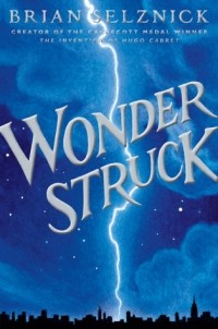Brian Selznick - Wonderstruck