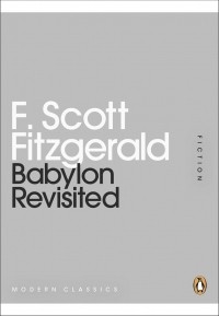 F Scott Fitzgerald - Babylon Revisited