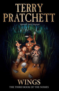 Terry Pratchett - Wings: The Third Book of the Nomes