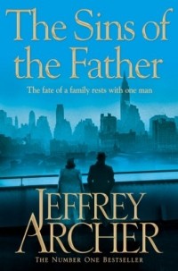 Jeffrey Archer - The Sins of the Father 