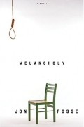Jon Fosse - Melancholy