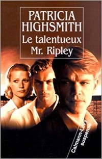 Patricia Highsmith - Le talentueux Mr. Ripley