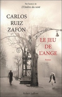 Carlos Ruiz Zafón - Le jeu de l'ange