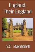 Арчибальд Гордон Макдонелл - England, Their England
