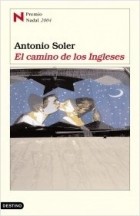Antonio Soler - El Camino De Los Ingleses