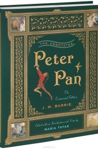 J. M. Barrie - The Annotated Peter Pan
