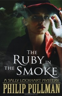 Philip Pullman - The Ruby in the Smoke