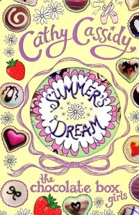 Cathy Cassidy - Chocolate Box Girls: Summer's Dream