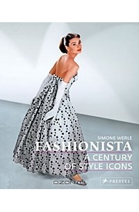Simone Werle - Fashionista: A Century of Style Icons