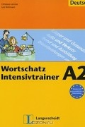  - Wortschatz Intensivtrainer A2