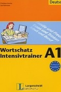  - Wortschatz Intensivtrainer A1