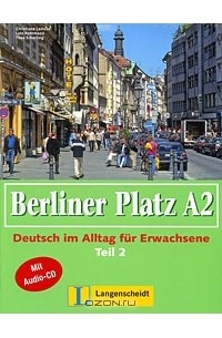  - Berliner Platz A2: Deutsch im Alltag fur Erwachsene: Teil 2 (+ CD)