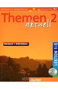  - Themen Aktuell 2: Kursbuch + Arbeitsbuch: Lektion 1-5 (+ CD-ROM)
