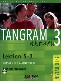  - Tangram acktuell 3: Lektion 5-8: Kursbuch + Arbeitsbuch (+ CD-ROM)