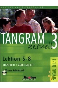  - Tangram acktuell 3: Lektion 5-8: Kursbuch + Arbeitsbuch (+ CD-ROM)