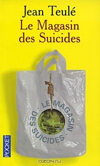 Jean Teulé - Le Magasin des Suicides