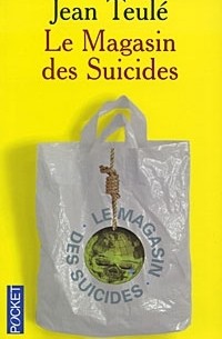 Jean Teulé - Le Magasin des Suicides