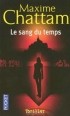 Maxime Chattam - Le sang du temp