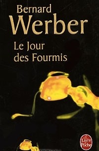 Bernard Werber - Le Jour des Fourmis