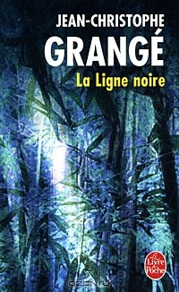 Jean-Christophe Grange - La Ligne noire