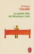 Philippe Claudel - La petite fille de Monsieur Linh