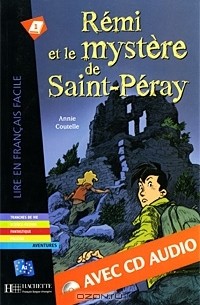 Annie Coutelle - Remi et le mystere de Saint-Peray (+ CD-ROM)