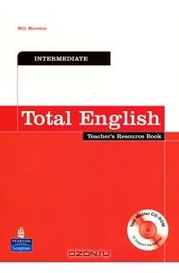 Will Moreton - Total English: Intermediate: Teacher's Resource Book (+ CD-ROM)