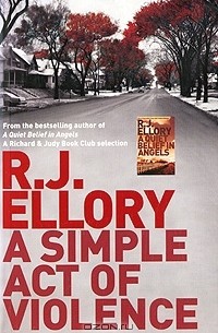 R. J. Ellory - A Simple Act of Violence
