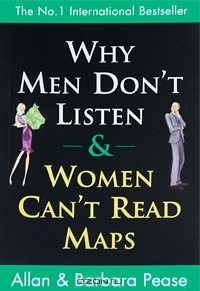 Аллан и Барбара Пиз - Why Men Don't Listen And Women Can't Read Maps