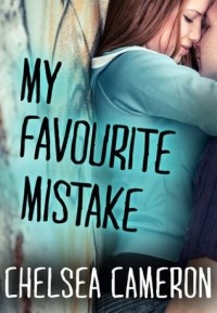 Chelsea M. Cameron - My Favourite Mistake